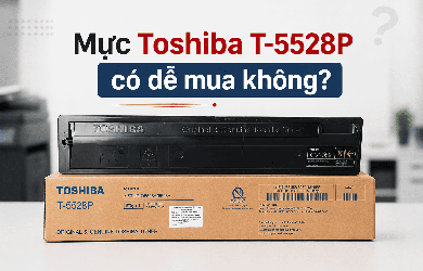 Mua mực Toshiba T-5528P cho 5528A và 6528A có dễ không?